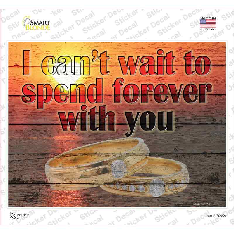 Spend Forever With You Novelty Rectangle Sticker Decal