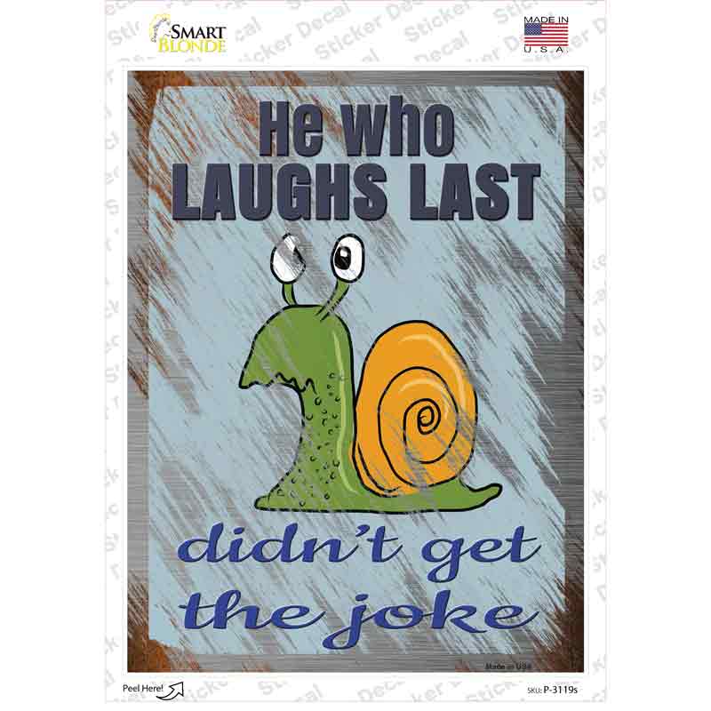 He Who Laughs Last Novelty Rectangle Sticker Decal