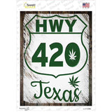 HWY 420 Texas Novelty Rectangle Sticker Decal Small