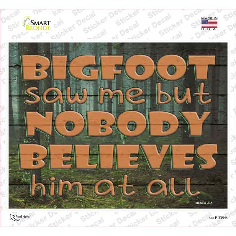 Bigfoot Saw Me Novelty Rectangle Sticker Decal Small