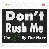 Dont Rush Me Novelty Rectangle Sticker Decal