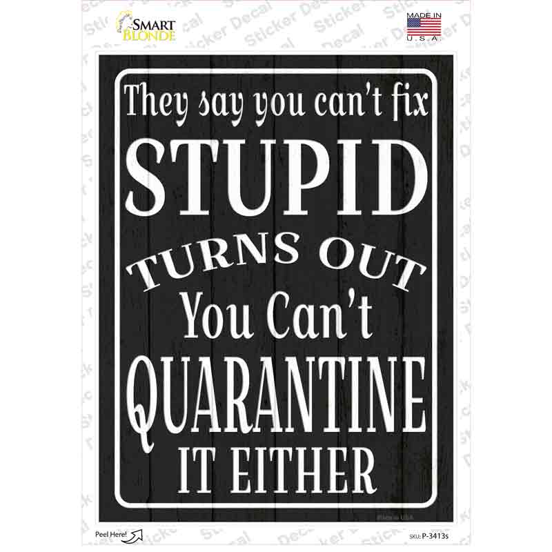 Cant Quarantine Stupid Novelty Rectangle Sticker Decal