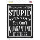 Cant Quarantine Stupid Novelty Rectangle Sticker Decal