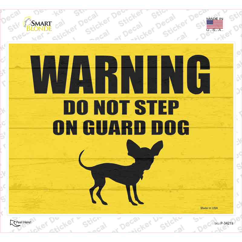 Dont Step On Guard Dog Chihuahua Novelty Rectangle Sticker Decal Small