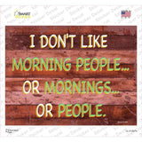 I Dont Like Mornings Or People Novelty Rectangular Sticker Decal