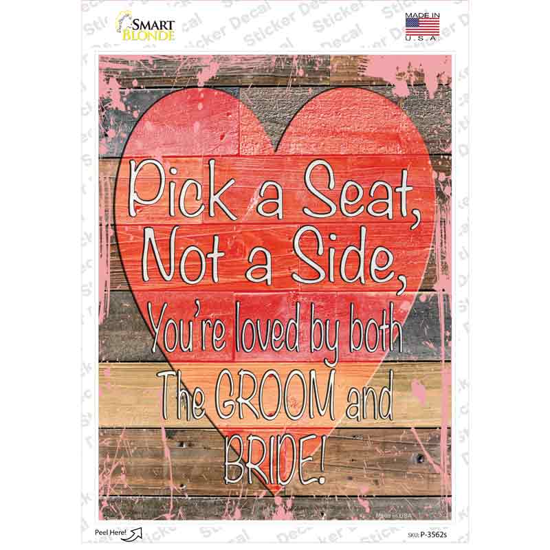 Pick A Seat Not A Side Novelty Rectangular Sticker Decal