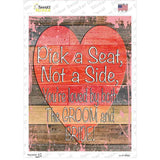 Pick A Seat Not A Side Novelty Rectangular Sticker Decal