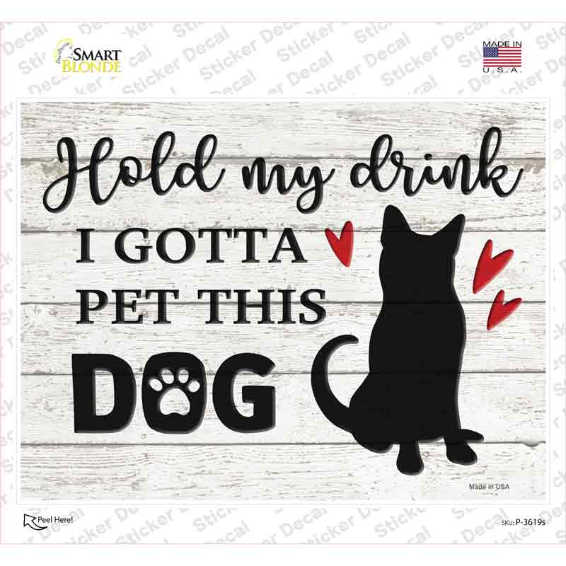 Gotta Pet This Dog Novelty Rectangle Sticker Decal Small