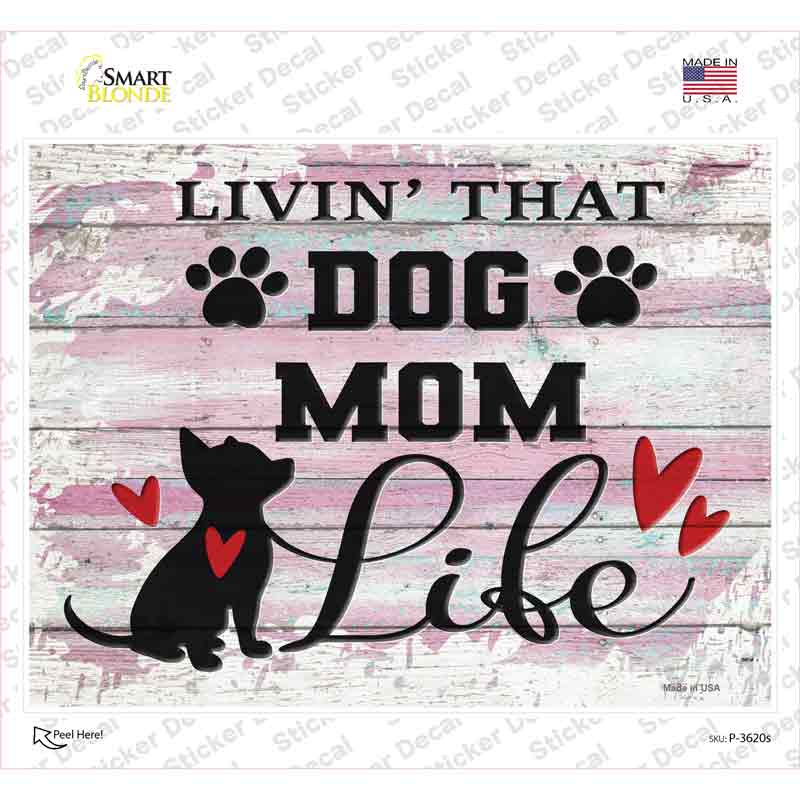 Livin Dog Mom Life Novelty Rectangle Sticker Decal Small