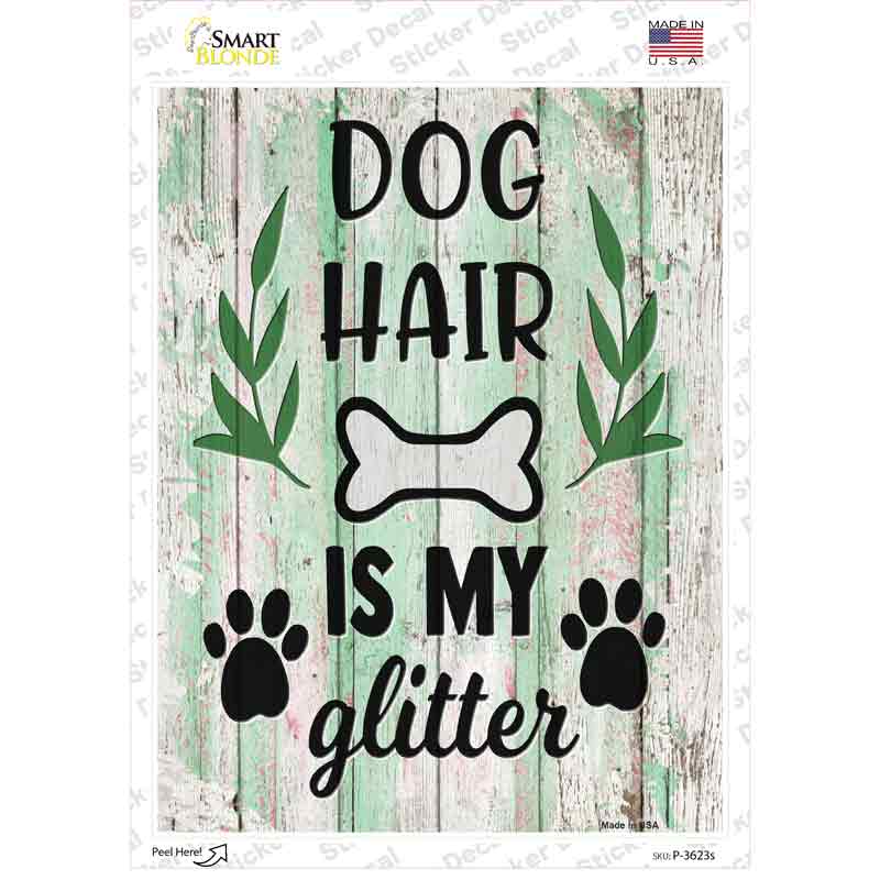 Dog Hair Is My Glitter Novelty Rectangle Sticker Decal Small