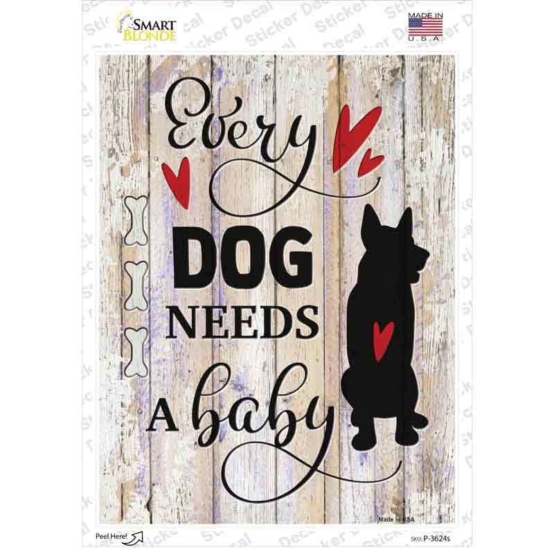 Every Dog Needs A Baby Novelty Rectangle Sticker Decal Small