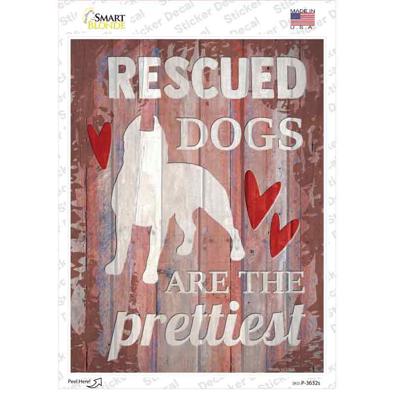 Rescued Dogs Are Prettiest Novelty Rectangle Sticker Decal Small