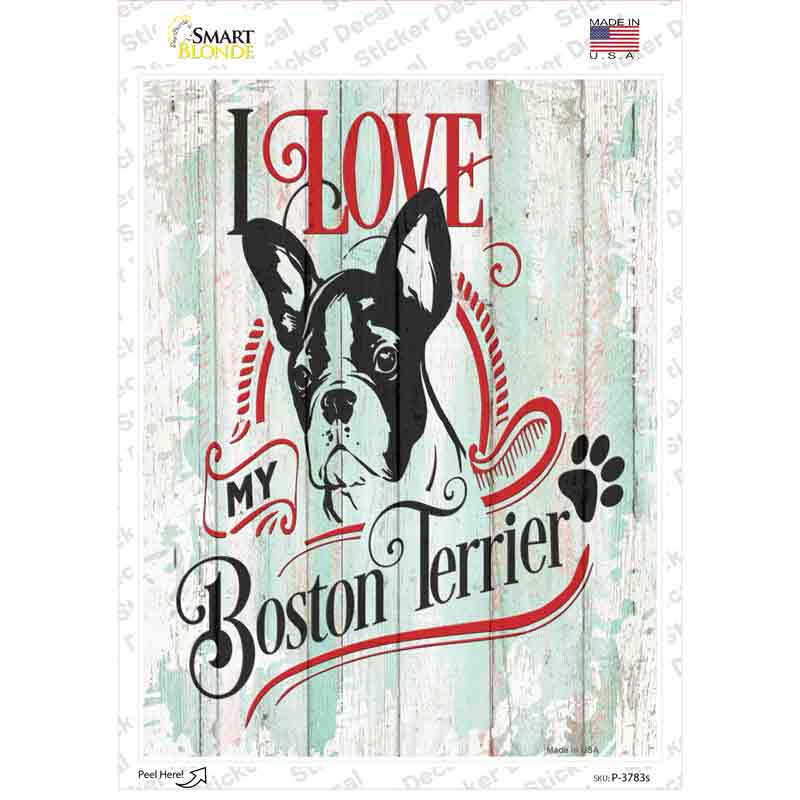 I Love My Boston Terrier Novelty Rectangle Sticker Decal Small