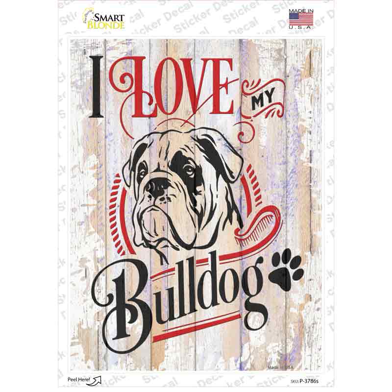 I Love My Bulldog Novelty Rectangle Sticker Decal Small