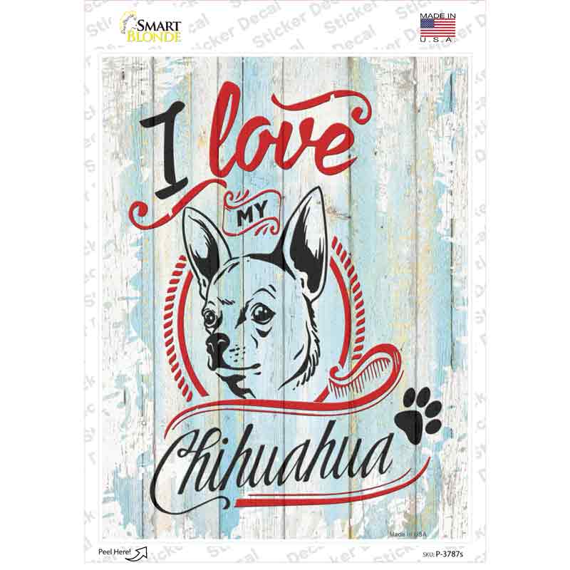 I Love My Chihuahua Novelty Rectangle Sticker Decal Small