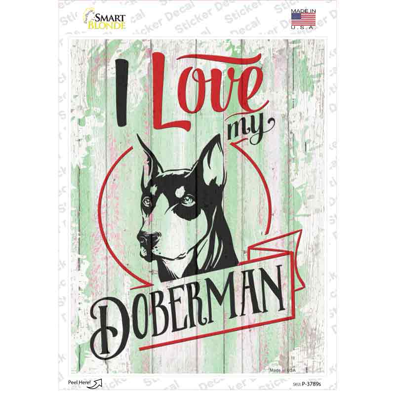 I Love My Doberman Novelty Rectangle Sticker Decal Small