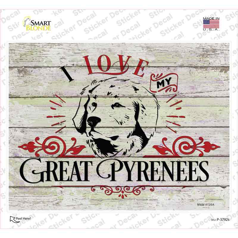 I Love My Great Pyrenees Novelty Rectangle Sticker Decal Small