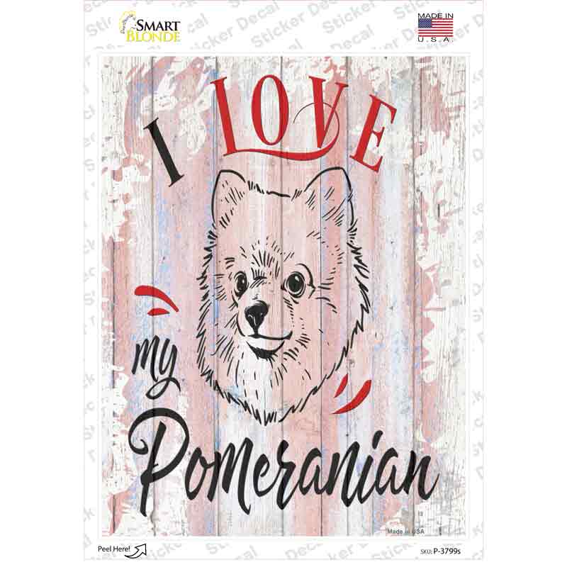 I Love My Pomeranian Novelty Rectangle Sticker Decal Small