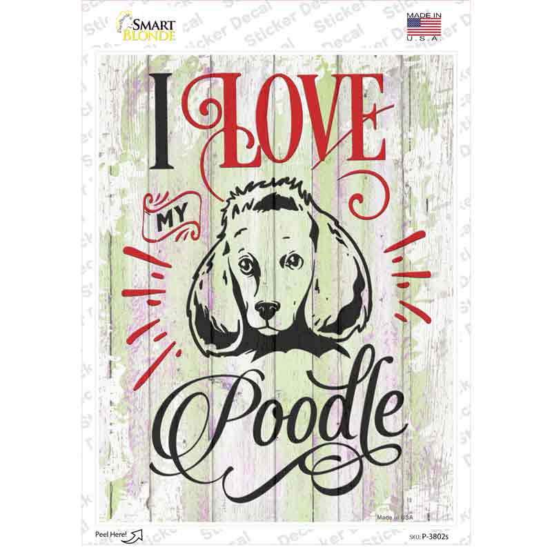 I Love My Poodle Novelty Rectangle Sticker Decal Small