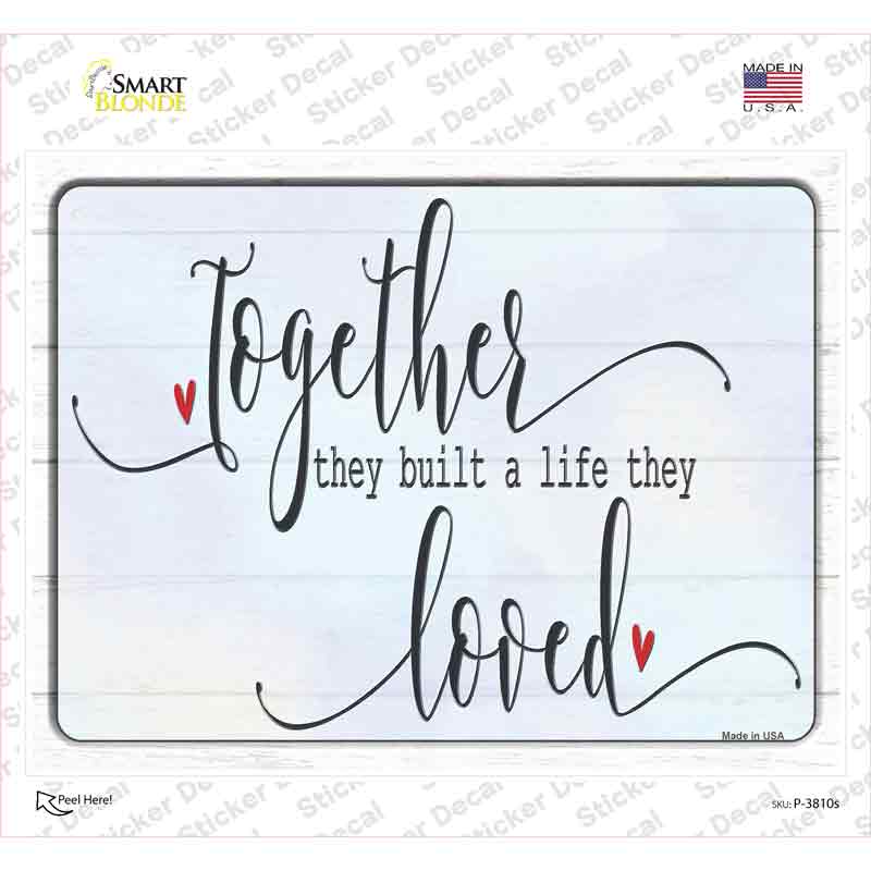 Built A Life They Loved Novelty Rectangle Sticker Decal