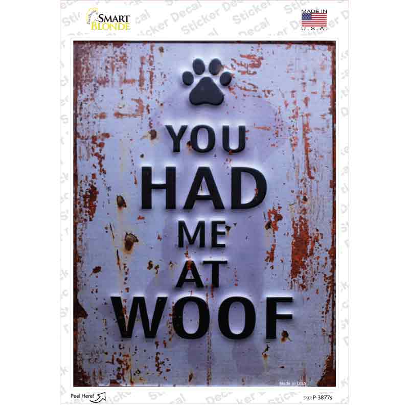 You Had Me At Woof Novelty Rectangle Sticker Decal Small