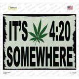 Its 420 Somewhere Novelty Rectangle Sticker Decal Small