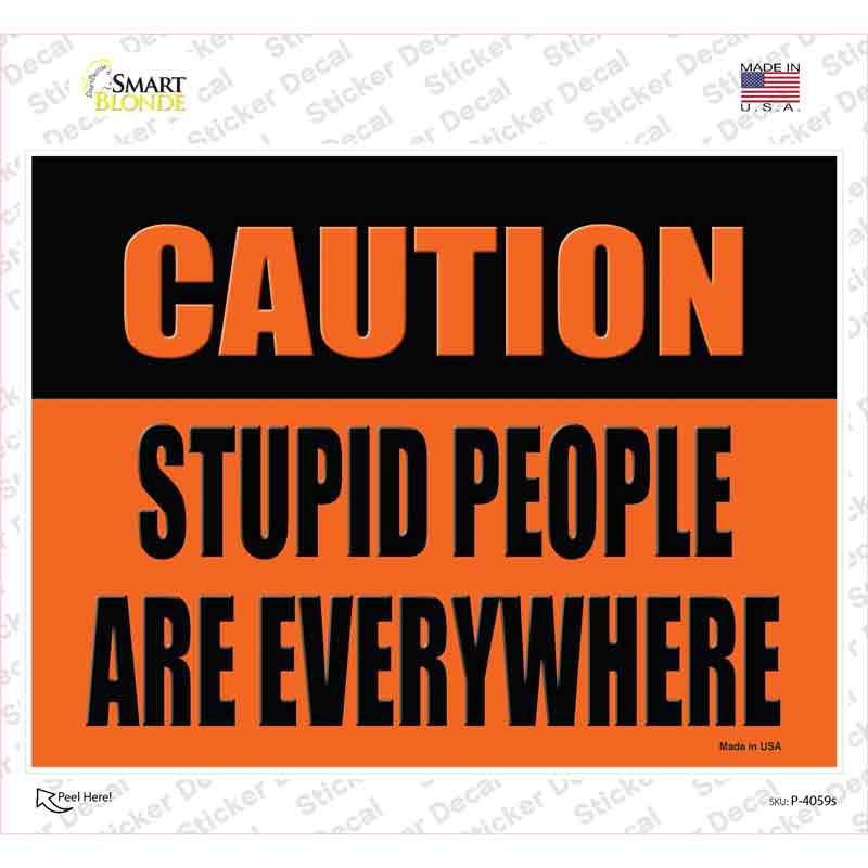 Caution Stupid People Novelty Rectangle Sticker Decal Small