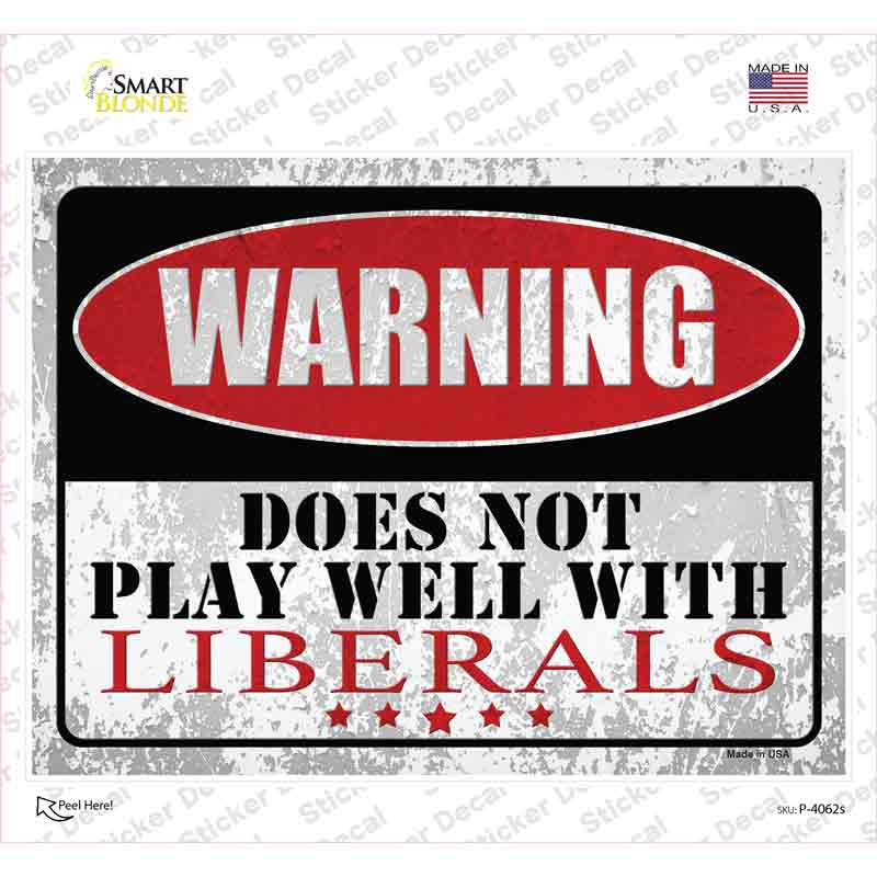 Does Not Play Well with Liberals Novelty Rectangle Sticker Decal Small