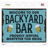 Welcome to our Backyard Bar Novelty Rectangle Sticker Decal