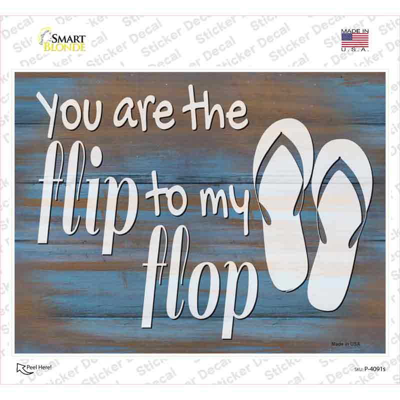 You Are the Flip to My Flop Novelty Rectangle Sticker Decal Small