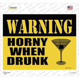 Warning Horny When Drunk Novelty Rectangle Sticker Decal Small