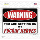 Warning Getting On My Nerves Novelty Rectangular Sticker Decal Small