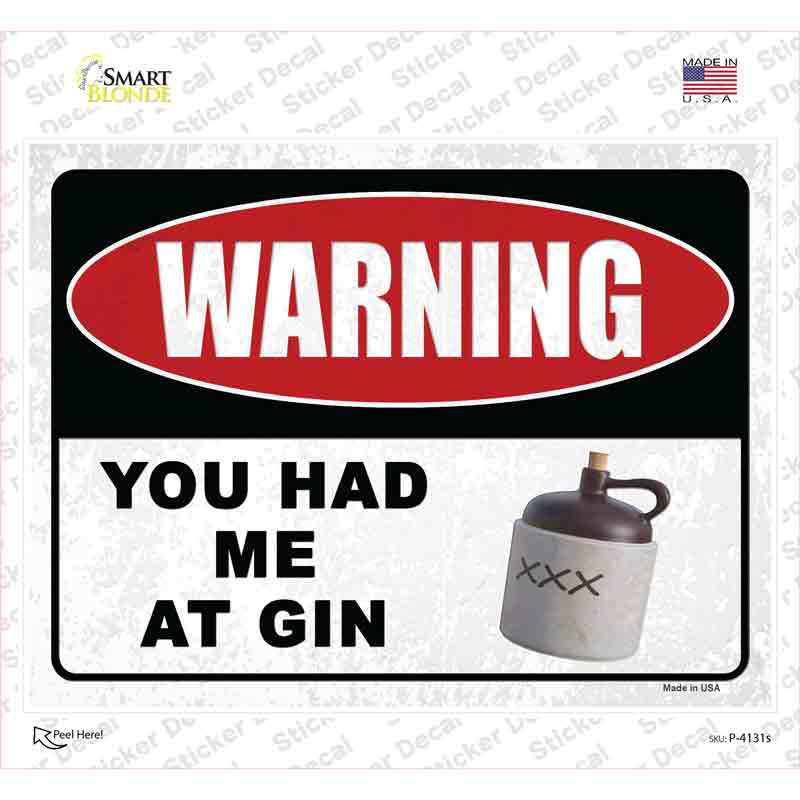 Warning You Had Me At Gin Novelty Rectangular Sticker Decal Small