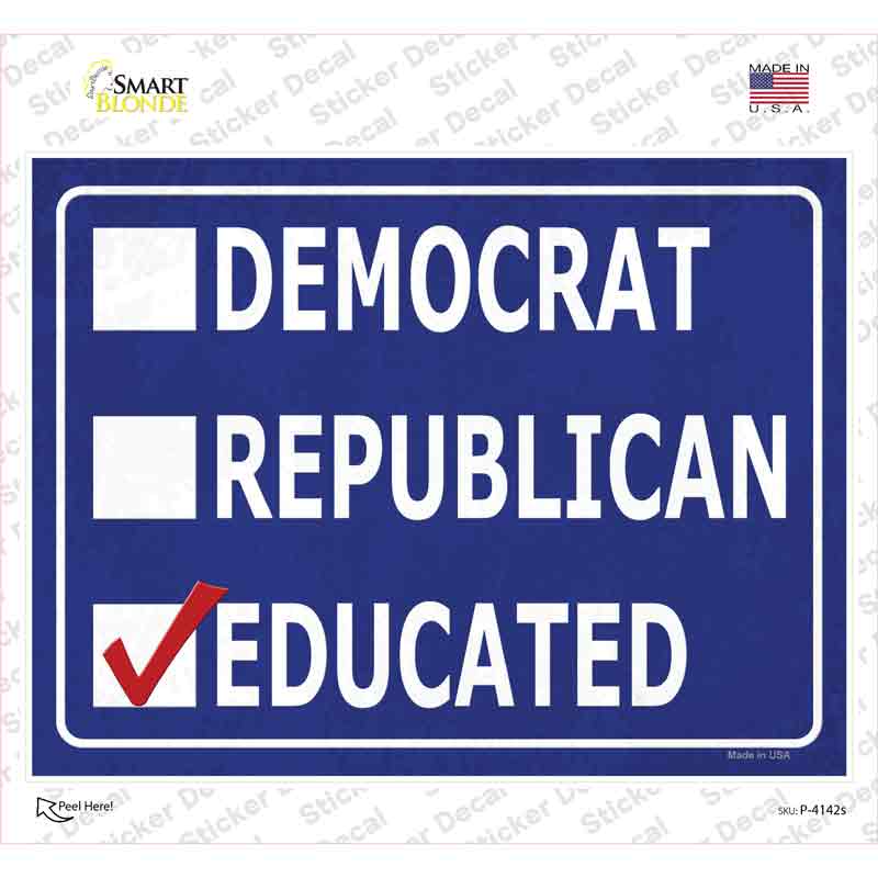 Demaocrat Republican Educated Novelty Rectangular Sticker Decal Small