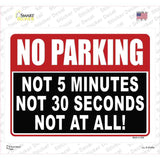 Not At All No Parking Novelty Rectangular Sticker Decal Small