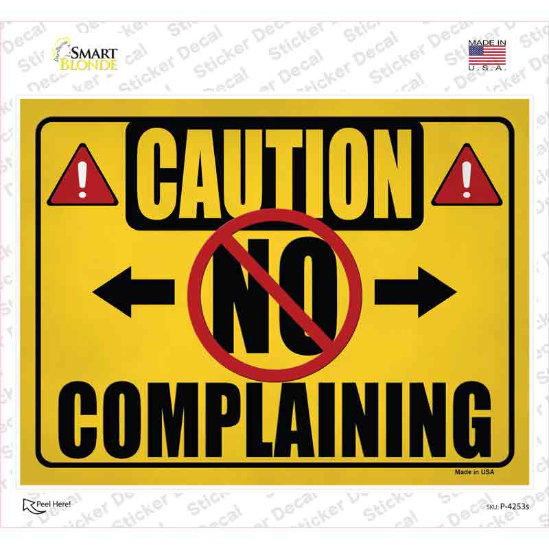 Caution No Complaining Novelty Rectangle Sticker Decal Small