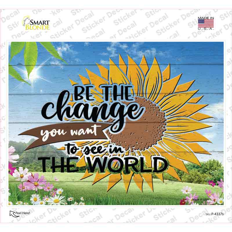 Be The Change Novelty Rectangle Sticker Decal Small