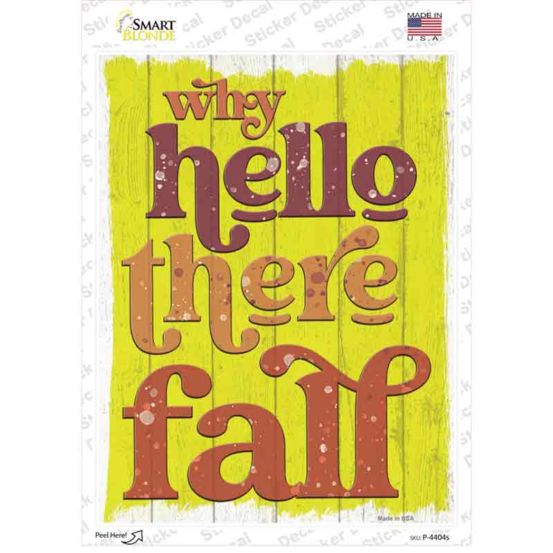 Why Hello There Fall Novelty Rectangle Sticker Decal Small