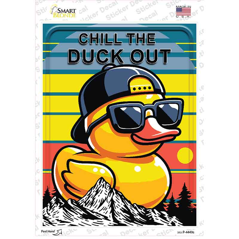 Chill The Duck Out Novelty Rectangle Sticker Decal P-4449s