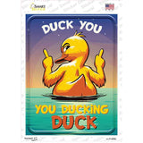 Duck You, You Ducking Duck Novelty Rectangle Sticker Decal P-4450s