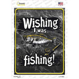 Wishing I Was Fishing Novelty Rectangle Sticker Decal P-4463s