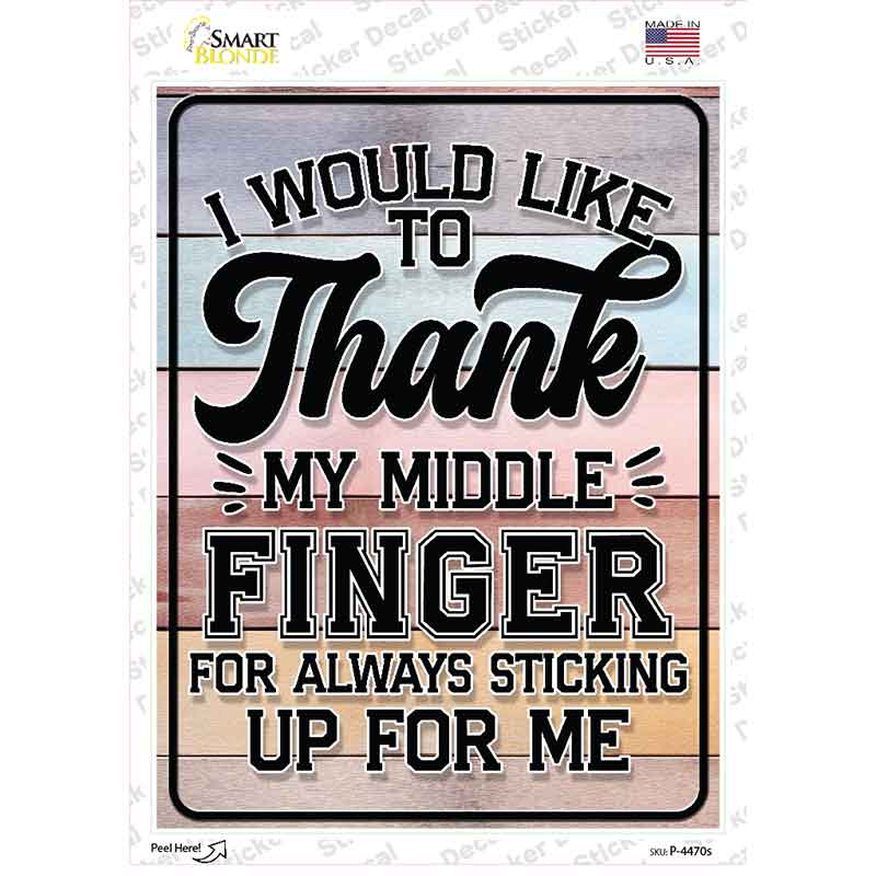 Thank my Middle Finger Novelty Rectangle Sticker Decal P-4470s