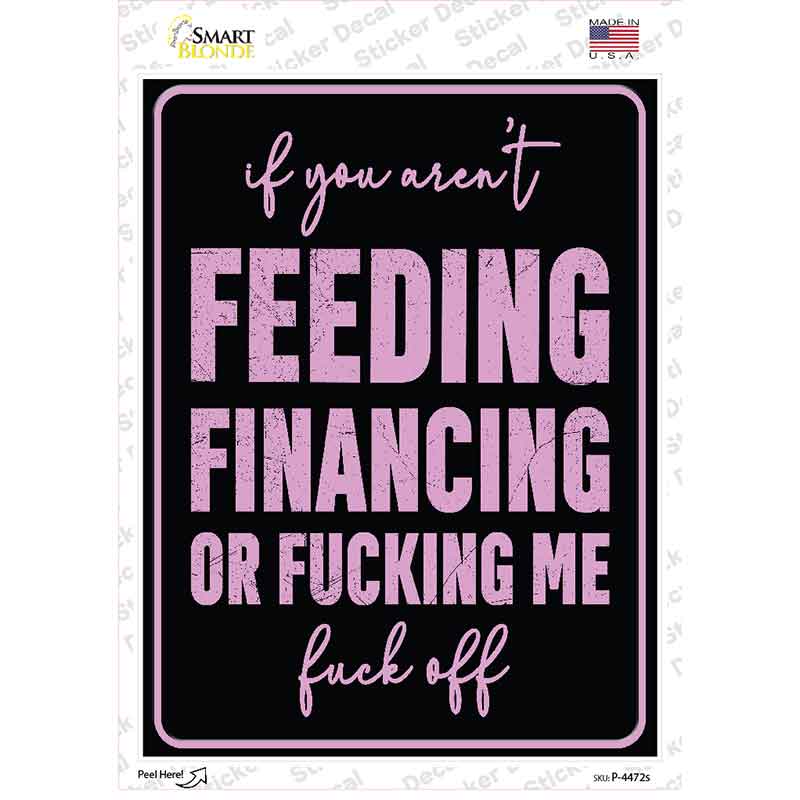 Feeding or Financing Novelty Rectangle Sticker Decal P-4472s
