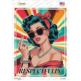 Respectfully Novelty Rectangle Sticker Decal P-4474s