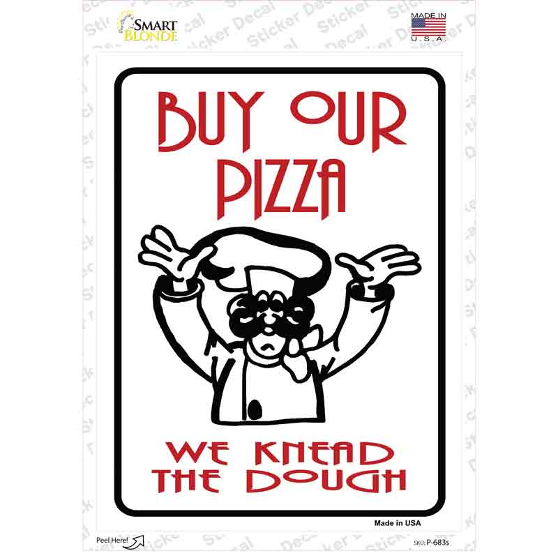Buy Pizza We Knead Dough Novelty Rectangle Sticker Decal