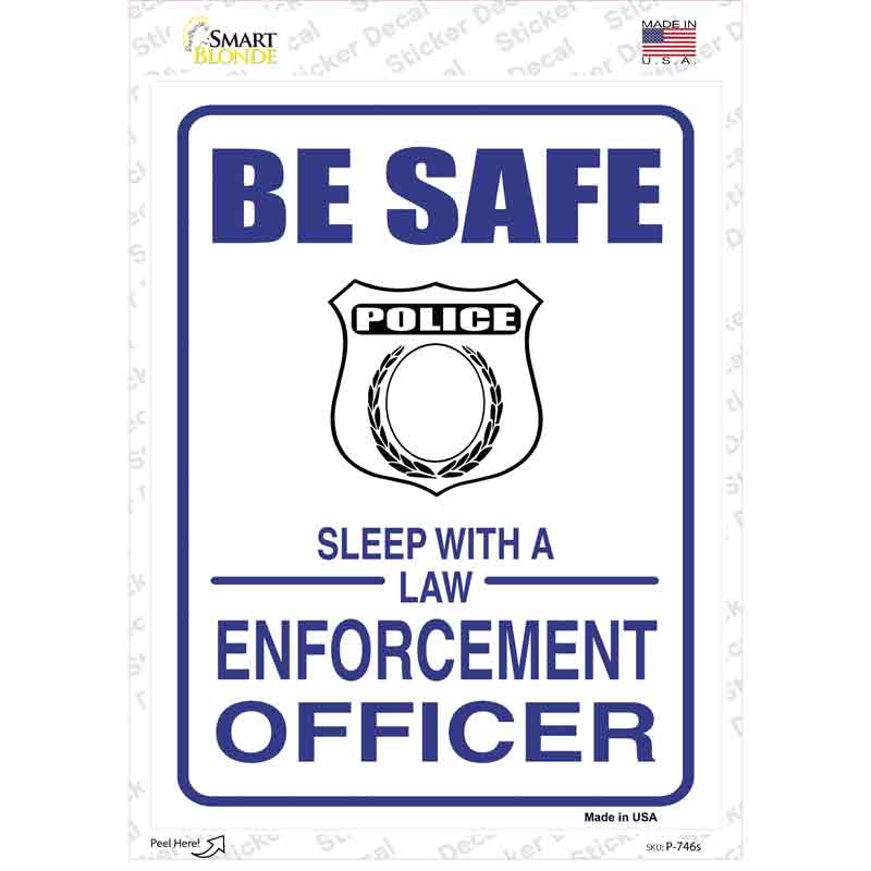 Be Safe Sleep With Law Enforcement Novelty Rectangle Sticker Decal Small