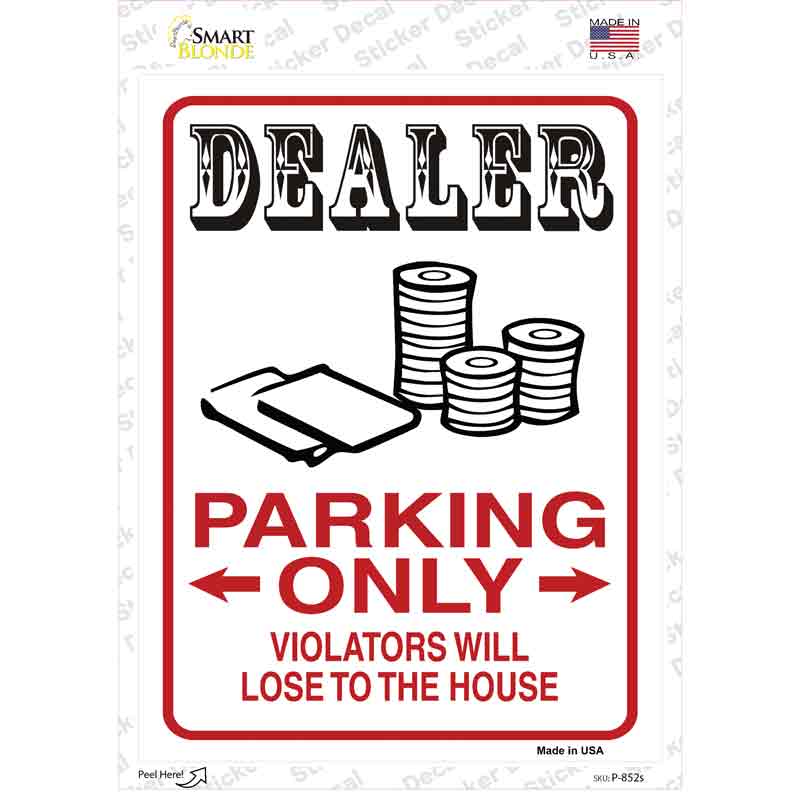 Dealer Parking Lose The House Novelty Rectangular Sticker Decal