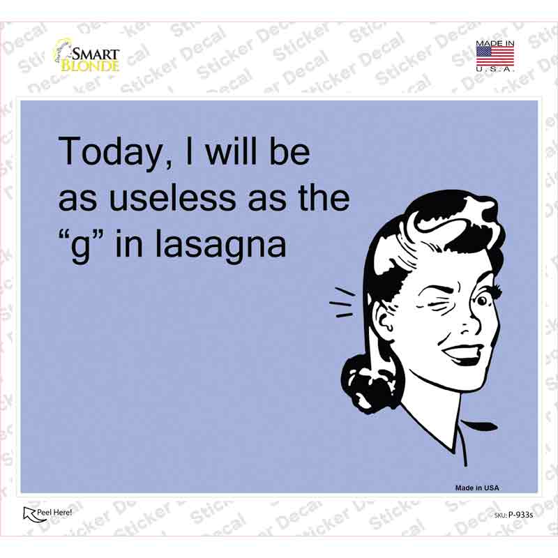 Useless as the g in lasagna Novelty Rectangle Sticker Decal