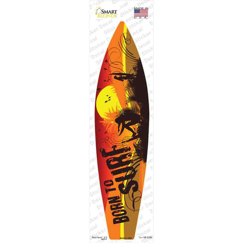 Born To Surf Novelty Surfboard Sticker Decal Small