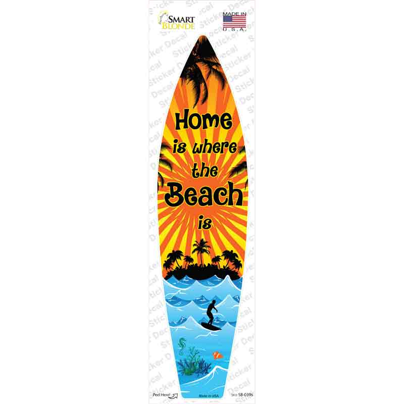 Home Is Beach Novelty Surfboard Sticker Decal Small